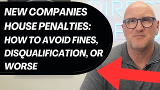 New Companies House Penalties How to Avoid Fines Disqualification or Worse [upl. by Eanahc]