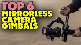 Best Mirrorless Camera Gimbals of 2024 Steady Shots [upl. by Suolekcin]