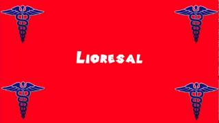 Pronounce Medical Words ― Lioresal [upl. by Adkins]