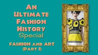 FASHION and ART Part I An ULTIMATE FASHION HISTORY Special [upl. by Kroy949]