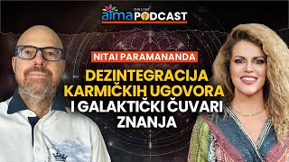 DEZINTEGRACIJA KARMIČKIH UGOVORA amp GALAKTIČKI ČUVARI ZNANJA  NITAI PARAMANANDA PODCAST [upl. by Vasili]