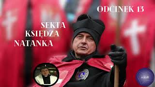 Odcinek 13  Sekta quotKsiędzaquot Natanka [upl. by Ranzini300]