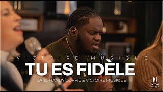 TU ES FIDÈLE  CarlHandy Corvil amp Victoire Musique LIVE [upl. by Carper]