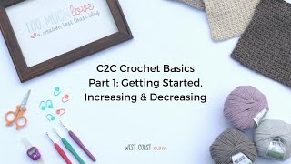 C2C Crochet Basics Getting Started Increasing amp Decreasing [upl. by Rosena]