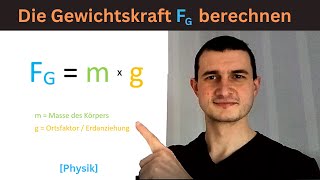 Berechnung der Gewichtskraft FG  m  g Physik [upl. by Kolivas909]