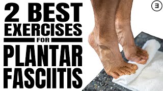 2 BEST Plantar Fasciitis Exercises Stretches or Strengthening [upl. by Janus]