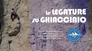 TUTORIAL ALPINISMO 8  Come ci si LEGA su GHIACCIAIO [upl. by Romeyn]