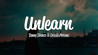 Benny Blanco amp Gracie Abrams  Unlearn Lyrics [upl. by Edia]