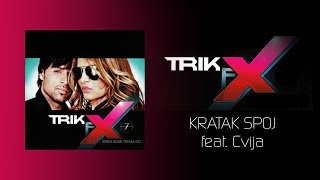 Trik FX  Kratak spoj feat Cvija Official Audio [upl. by Aneelak]