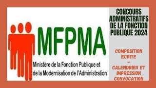 Concours Administratifs Fonction Publique 2024 Imprimer Vos Convocations Pour La Composition Ecrite [upl. by Mandych]