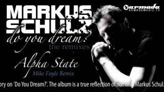 Markus Schulz  Alpha State Mike Foyle Remix [upl. by Agneta72]