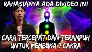 CARA TERCEPAT MEMBUKA 7 CAKRA TUBUH TANPA PEMBIMBING [upl. by Nonnek]