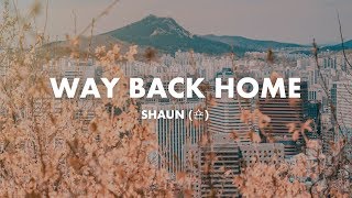 SHAUN 숀 – Way Back Home Lyrics [upl. by Enajharas]