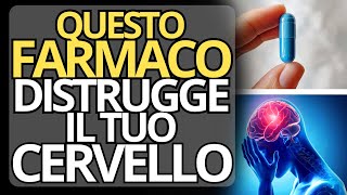 5 FARMACI che causano danni alla TUA MEMORIA e CERVELLO 🧠 [upl. by Mauer]