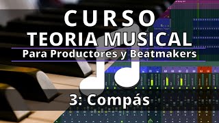 🎵Curso TEORIA MUSICAL  3 Compás  Teoria Musical para Productores y Beatmakers [upl. by Emsmus]