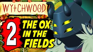 Wytchwood Walkthrough Part 2  THE OX IN THE FIELDS  The Sleeping Maiden [upl. by Harsho91]