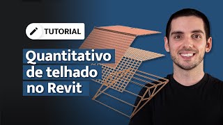 QUANTITATIVO DE TELHADO NO REVIT Aprenda a fazer [upl. by Rabi]