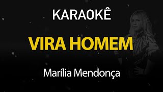 Vira Homem  Marília Mendonça Karaokê Version [upl. by Amein]