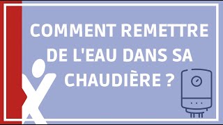 Comment remettre de l’eau dans sa chaudière Chaffoteaux et Maury [upl. by Nasho741]