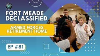 Fort Meade Declassified Ep 81 Armed Forces Retirement Home [upl. by Yevrah]