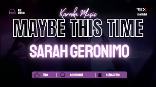 MAYBE THIS TIME  Sarah Geronimo Karaoke Songs With Lyrics [upl. by Cilegna889]