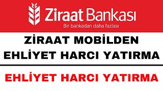 Ehliyet Harcı Yatırma Ziraat Mobil  2024 Güncel [upl. by Paugh]