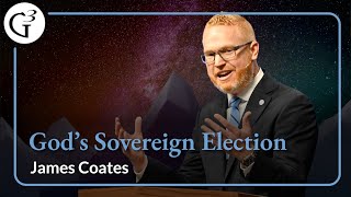 Gods Sovereign Election  James Coates [upl. by Mella]