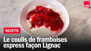 Coulis de framboises façon Lignac  Les recettes de FrançoisRégis Gaudry [upl. by Iahk147]