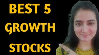 Best 5 Growth Stocks  Long term Investing [upl. by Bultman961]