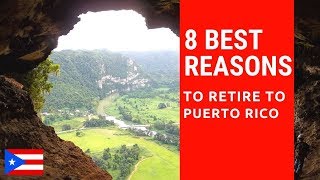 8 Best reasons to retire to Puerto Rico Living in Puerto Rico [upl. by Neelhtakyram]