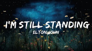 Elton John  Im Still Standing Lyrics  Lyrics Zee Music [upl. by Edny361]