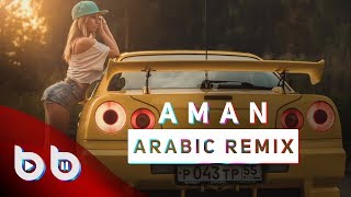 Arabic Remix  Aman  Burak Balkan Remix  ArabicVocalMix [upl. by Bosson]