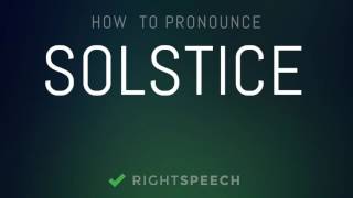 Solstice  How to pronounce Solstice [upl. by Aiekam]