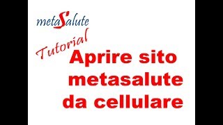 METASALUTE tutorial aprire sito metasalute da cellulare [upl. by Nnylatsyrc]