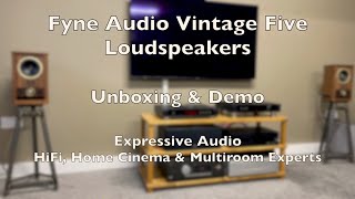 Fyne Audio Vintage 5 Loudspeakers  Unboxing amp Demo  Expressive Audio [upl. by Ano]