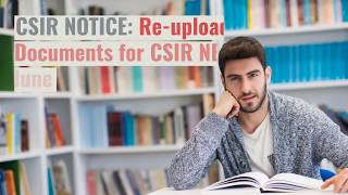 CSIR NOTICE Reupload Documents for CSIR NET Exam [upl. by Assej]