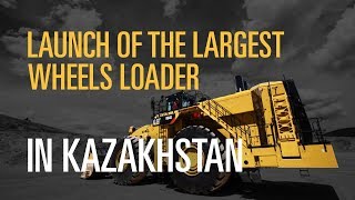 Launch of the largest wheel loader Cat® 994K  The first in Kazakhstan [upl. by Elleinnod]