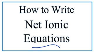 How to Write and Balance Net Ionic Equations [upl. by Enelia]