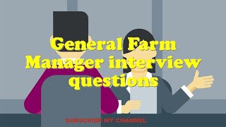 General Farm Manager interview questions [upl. by Ocnarfnaig]