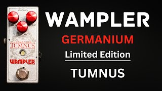 Wampler Limited Edition GERMANIUM TUMNUS  Origional Spec Germanium Diodes [upl. by Weir418]