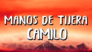 Camilo  Manos de Tijera LetraLyrics [upl. by Idihsar595]