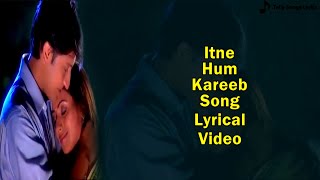 Itne Hum Kareeb Song  Lyrical Video  Navin Tripathi amp Madhushri  Woh Rehne Waali Mehlon Ki [upl. by Asaert332]