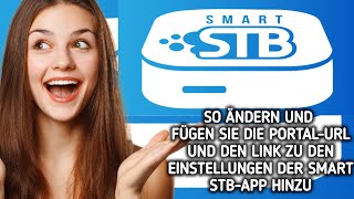 So ändernfügen Sie eine PortalURLeinen Link zu den Smart STBAppEinstellungen hinzu [upl. by Ennairda916]