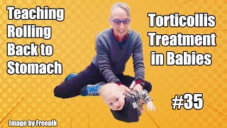 35 Teaching Rolling Back Lying to Stomach Lying Torticollis Treatment in Babies [upl. by Fridlund]