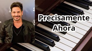 Precisamente Ahora David De María Piano Tutorial [upl. by Irrok659]