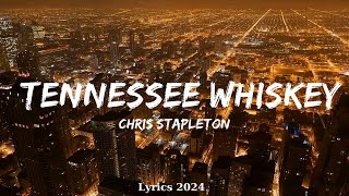 Chris Stapleton  Tennessee Whiskey Lyrics  Music McCann [upl. by Soigroeg441]