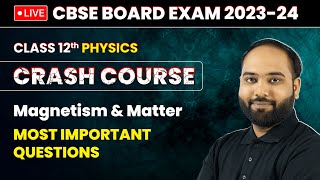 Magnetism and Matter  Most Important Questions  Class 12 Physics Crash Course Chapter 5  LIVE [upl. by Ahsataj502]