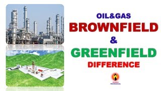 OILampGAS BROWNFIELD amp GREENFIELDDIFFERENCE [upl. by Sorel790]