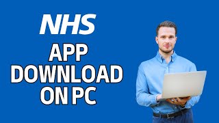 How to Download NHS App on PC 2024 [upl. by Oidiple491]