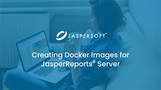 Creating Docker Images for JasperReports Server [upl. by Aidnahs509]